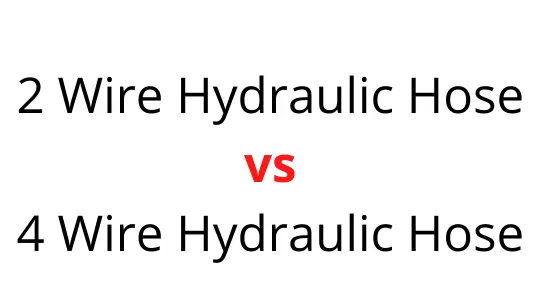 2 Wire vs 4 Wire Hydraulic Hose