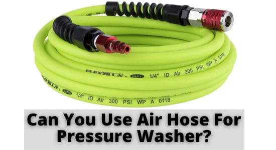 Can You Use Air Hose For Pressure Washer