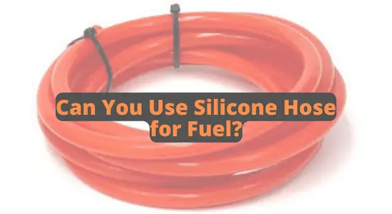 Can You Use Silicone Hose for Fuel