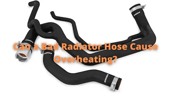 Can a Bad Radiator Hose Cause Overheating